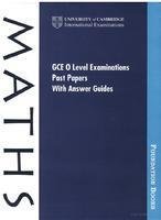 GCE O Level Examination Past Papers with Answer Guides: Maths India edition (Cambridge International Examinations)