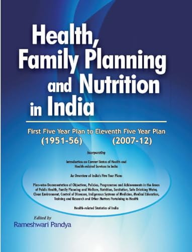 Health, Family Planning & Nutrition in India -- 1951-56 to 2007-12