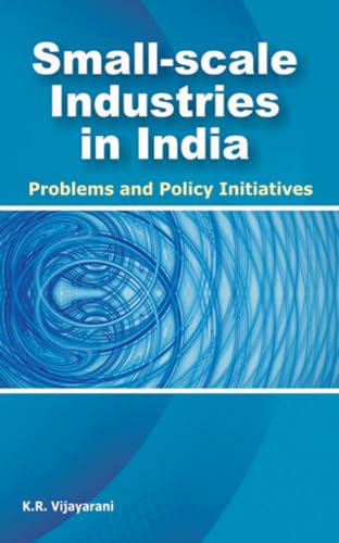 Small-Scale Industries in India: Problems and Policy Initiatives: Problems & Policy Initiatives