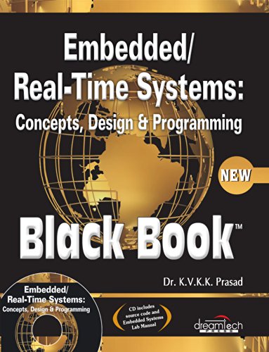 Embedded / Real-Time Systems: Concepts, Design and Programming Black Book, New ed, w/cd