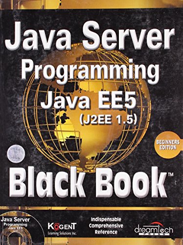 JAVA Server Programming: JAVA EE5 (J2EE 1.5) Black Book, Beginners Ed.