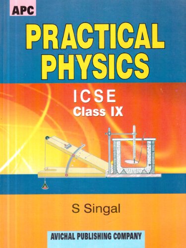 Practical Physics ICSE Class- IX [Paperback] [Jan 01, 2017] S. Singal