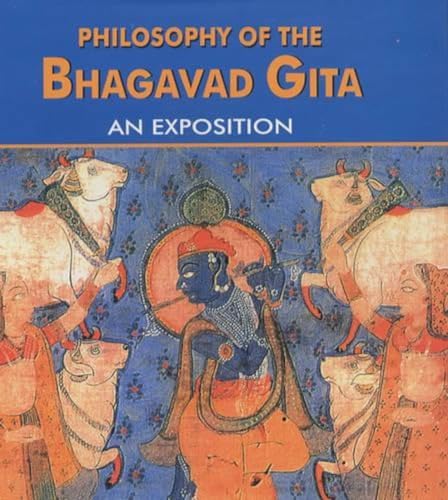 Philosophy of the Bhagavad Gita: An Exposition