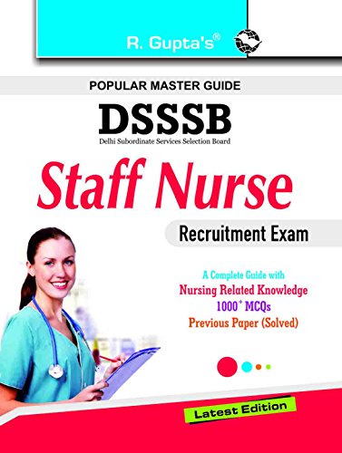 Dsssb - Staff Nurse Recruitment Exam Guide: A Complete Book On Latest Pattern With Nursing Related Knowledge (Popular Master Guide) (Old Edition) [Paperback]