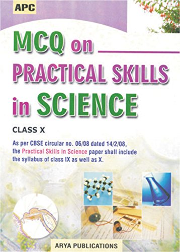 MCQ on Practical Skills in Science Class- X [Paperback] [Jan 01, 2017] APC [Paperback] [Jan 01, 2017] APC