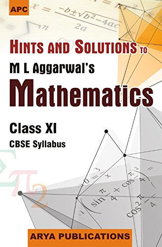 Hints and Solutions Mathematics Class- XI [Paperback] [Jan 01, 2017] M.L. Aggarwal