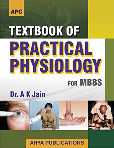 Textbook of Practical Physiology for MBBS [Paperback] [Jan 01, 2017] Dr. A.K. Jain [Paperback] [Jan 01, 2017] Dr. A.K. Jain