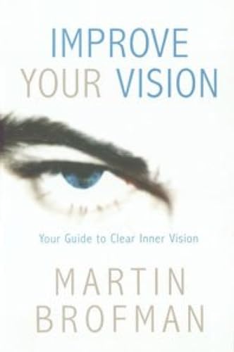 Improve Your Vision: Your Guide to Clearer Inner Vision