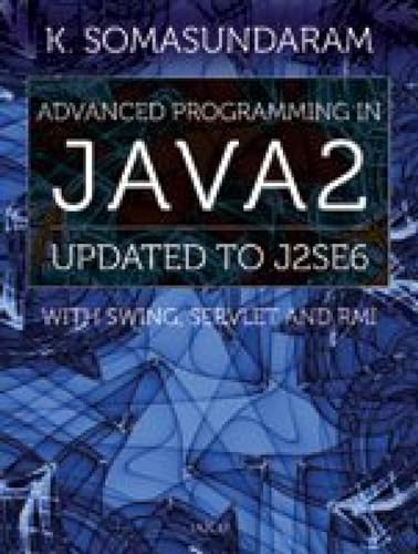 Advanced Programming in JAVA 2 , Updated to J2SE6