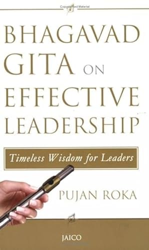 Bhagavad Gita On Effective Leadership:Timeless Wisdom For Leaders