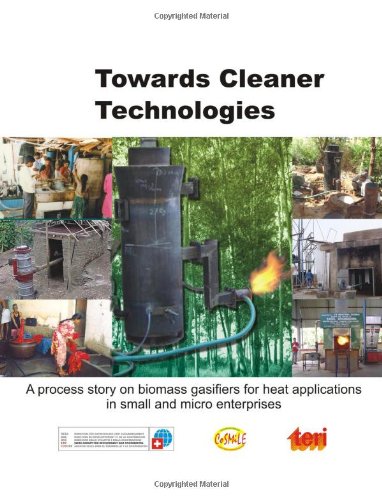 Towards Cleaner Technologies: A Process Story on Biomass Gasifiers for Heat Applications in Small and Micro Enterprises