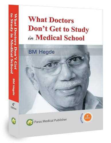 What Doctors Don't Get to Study in Medical School Fourth Edition