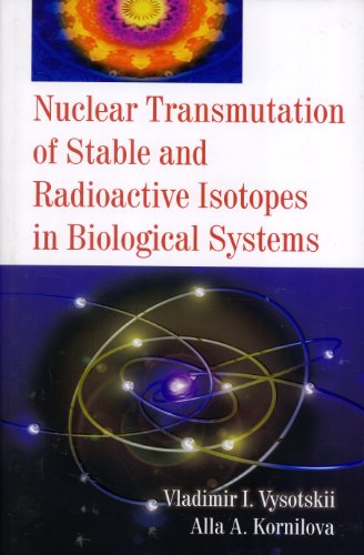 Nuclear Transmutation of Stable and Radioactive Isotopes in Biological Systems