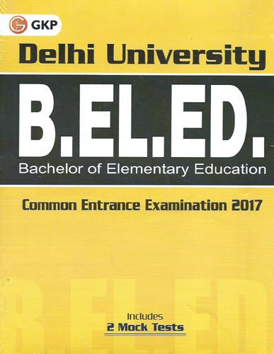 Delhi University B.EL.ED. Bachelor of Elementary Education Entrance Examination 2017