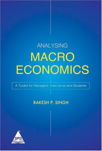 Analysing Macro Economics: A Toolkit for Managers, Executives & Students