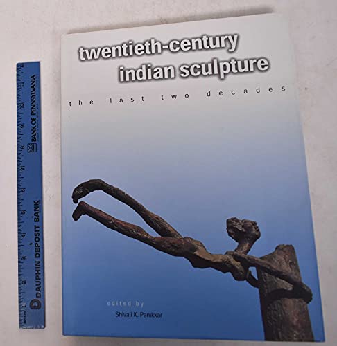 Twentieth-Century Indian Sculpture: The Last Two Decades