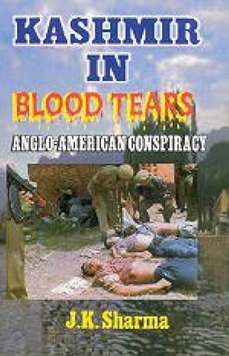 Kashmir in Blood Tears: Anglo-American Conspiracy