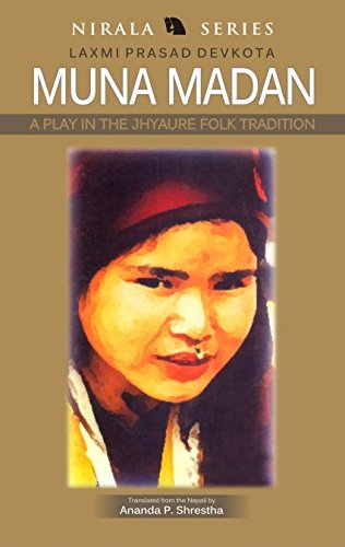 Muna Madan: A Play in the Jhyaure Folk Tradition Edition: first