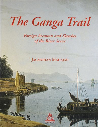 The Ganga Trail: Foreign Accounts and Sketches of the River Scene