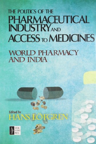 The Politics of the Pharmaceutical Industry and access to Medicines: World Pharmacy and India