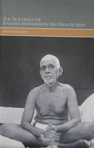 Teachings of Ramana Maharshi in His Own Words