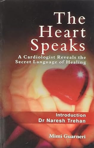 The Heart Speaks: A Cardiologist Reveals the Secret Language of Healing