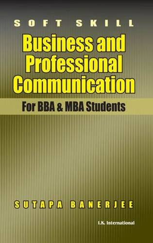 Soft Skill: Business and Professional Communication (For BBA & MBA Students)