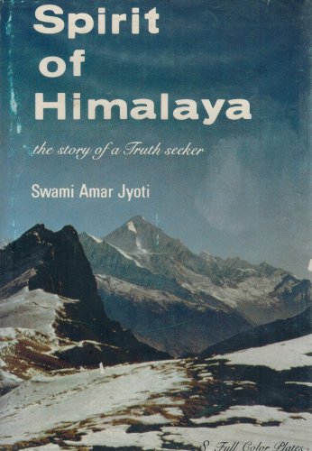 Spirit of Himalaya: The Story of a Truth Seeker, Fourth Edition
