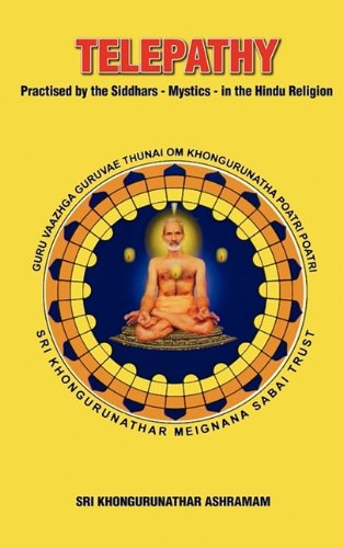 Telepathy: Practised by the Siddhars - Mystics - In the Hindu Religion
