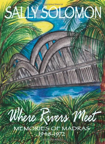 Where Rivers Meet - Memories of Madras 1948-1972