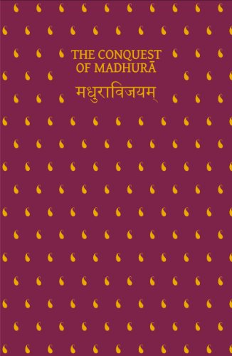 The Conquest of Madhura: Gangadevi's Madhura Vijaya