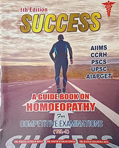 SUCCESS A GUIDEBOOK ON HOMOEOPATHY FOR COMPETITIVE EXAMINATIONS (VOL I)