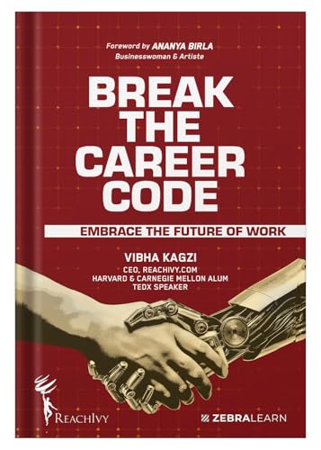 Break The Career Code - Embrace The Future of Work By Vibha Kagzi | 100+ Insights from Global Industry Leaders to Future-Proof Your Career | ZebraLearn Books