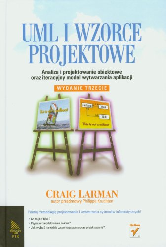 UML i wzorce projektowe: Analiza i projektowanie obiektowe oraz iteracyjny model wytwarzania aplikacji