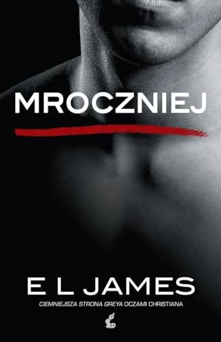 Mroczniej. Ciemniejsza strona Greya" oczami Christiana"