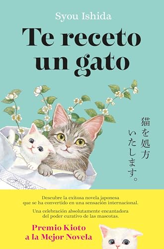 Te receto un gato: El bestseller japonés que ha engatusado a lectores en todo el mundo