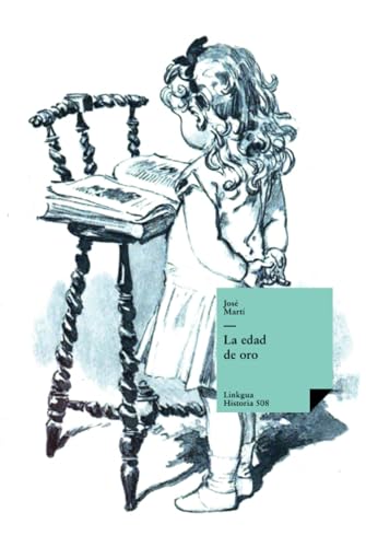 La edad de oro: Edición ilustrada (Historia) (Spanish Edition)
