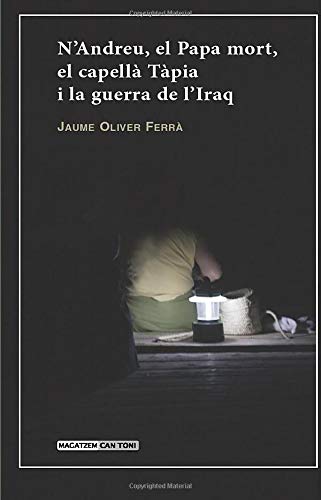 N'Andreu, el Papa mort, el capellà Tàpia i la guerra de l'Iraq