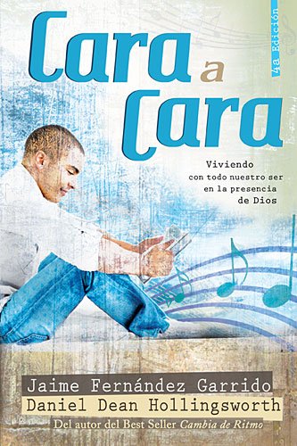 Cara a cara / Face to Face: Viviendo con todo nuestro ser en la presencia de Dios / Living with All Our Being in the Presence of God