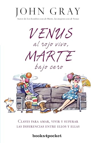 Venus al rojo vivo, marte bajo cero: Claves para amar, vivir y superar las diferencias entre ellos y ellas (Spanish Edition)