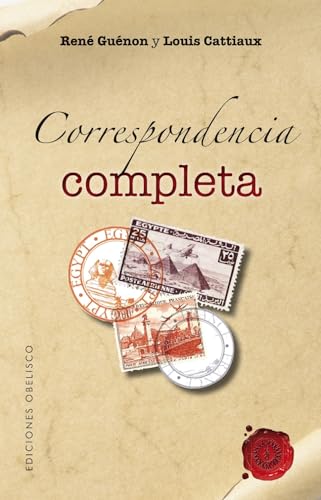 Correspondencia Completa Entre Louis Cattiaux y Rene Guenon (1947-1950)