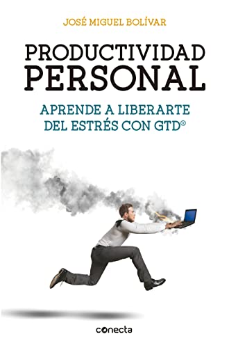 Productividad Personal: Aprende a Liberarte Del Estrés Con Gtd