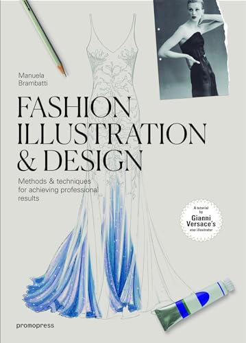 Fashion Illustration and Design: Methods and techniques for achieving professional results (Promopress)