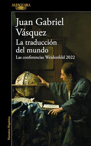 La traducción del mundo: Las conferencias Weidenfeld 2022 / Interpreting the Wor ld: The Weidenfeld Lectures 2022 (Spanish Edition)