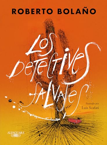 Los detectives salvajes (edición ilustrada) / The Savage Detectives