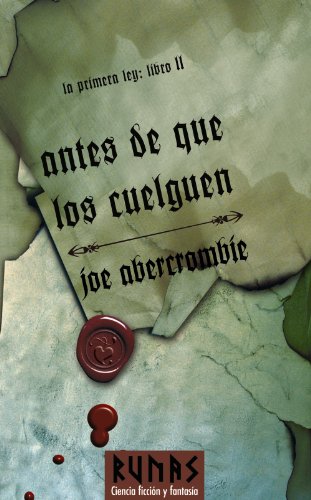 Antes de que los cuelguen: La primera Ley. Libro II (The First Law, 2) (Spanish Edition)