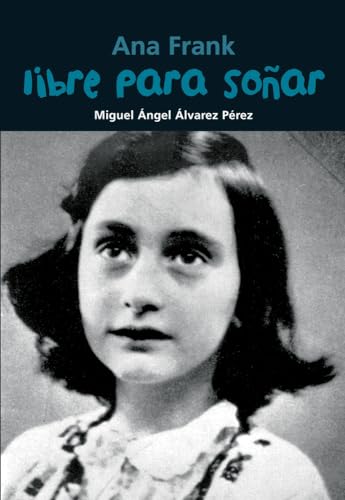 Libre para soñar: Ana Frank