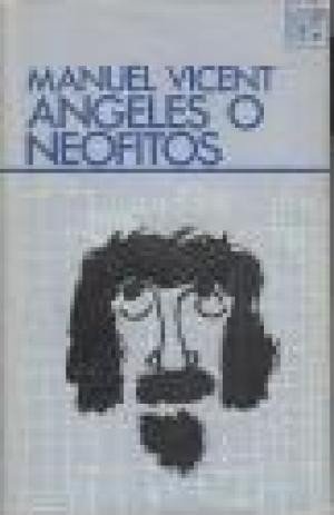 Ángeles o neófitos: Libro devocionario del beato Ripo en cuatro jornadas de perfección y un horóscopo para incrédulos (Colección Áncora y delf¸n)