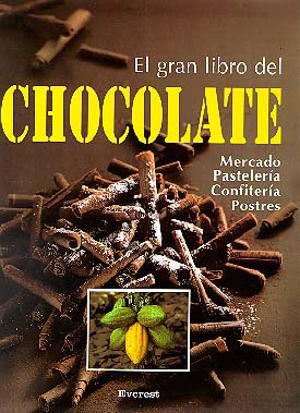 El Gran Libro Chocolate/ The Great Book Of Chocolate: Informacion Practica Sobre Pasteleria, Confiteria, Postres y Bebidas