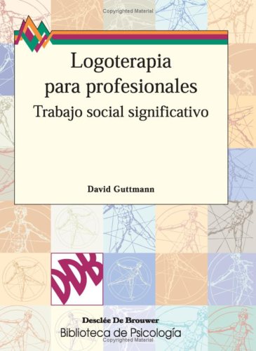 Logoterapia para profesionales.trabajo social significativo (Spanish Edition)